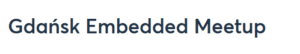 Logo: https://www.meetup.com/pl-PL/gda%C5%84sk-embedded-meetup/